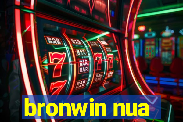 bronwin nua